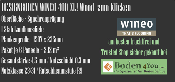 WINEO Windmöller WINEO 400 XL Wood zum Klicken www.Boden4You.com technische Daten Vinyl Design Bodenbelag PVC LVT Bad Wohnen Arbeiten kleben günstig frachtfrei TÜV Trusted Shop sicher kaufen